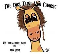 The Day That You Choose by Miss Bosco Miss Bosco (Auteur)