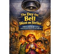 The Day the Bell Went on Strike: Children's novel for ages 8 and up | School adventures that will make you laugh out loud