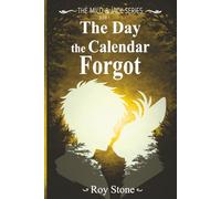 The Day The Calendar Forgot: Milo & Jack Book 1