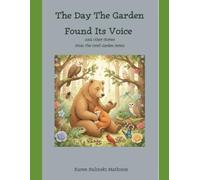 The Day The Garden Found Its Voice: From The Grief Garden Series