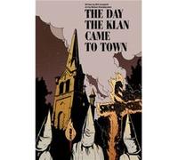 The Day the Klan came to Town by Bill Campbell Bill Campbell (Auteur)