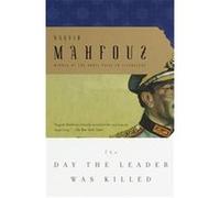 The Day the Leader Was Killed Najib Mahfuz (Auteur)