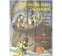 The Day the Rabbi Disappeared Howard Schwartz (Auteur)