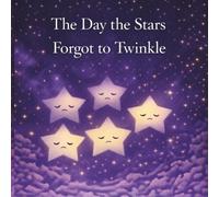 The Day the Stars forgot to Twinkle