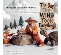 The Day the Wind Took Everything: A Mindful Picture Book About Patience and Letting Go (Ages 4-8)