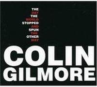 Gilmore, Colin - Day the World Stopped & S