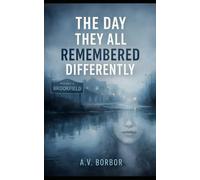 The Day They All Remembered Differently