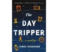 The Day Tripper by James Goodhand James Goodhand (Auteur)