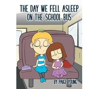 The Day We Fell Asleep On The School Bus