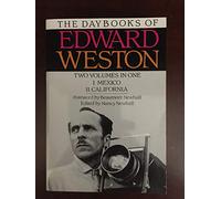 The Daybooks of Edward Weston: Mexico California
