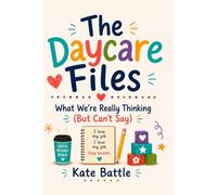 The Daycare Files: What We're Really Thinking (But Can't Say)