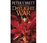 The Daylight War: Book Three of The Demon Cycle