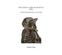 The Dayrell Family in Medieval Times: From the Normans to AD 1500