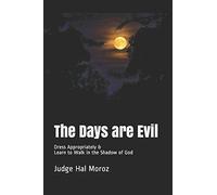 The Days Are Evil: Dress Appropriately & Learn To Walk In The Shadow Of God