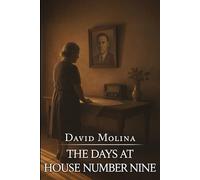 The Days at House Number Nine
