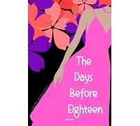 The Days Before Eighteen