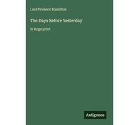 The Days Before Yesterday: in large print