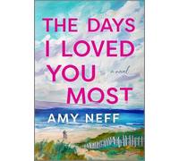 The Days I Loved You Most: A Novel