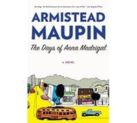 The Days of Anna Madrigal (Tales of the City) Maupin, Armistead (Auteur)