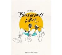 The Days of Bluegrass Love by Edward van de Vendel Edward van de Vendel (Auteur)