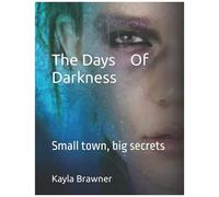 The Days Of Darkness: Small Town, Big Secrets