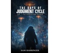THE DAYS OF JUDGMENT CYCLE: Vol-I The Forgotten People