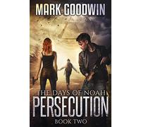 The Days of Noah: Book Two: Persecution