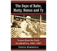 The Days Of Rube, Matty, Honus And Ty