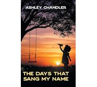 The Days That Sang My Name