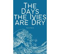 The Days The Ivies Are Dry