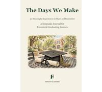 The Days We Make: 30 Meaningful Experiences to Share and Remember