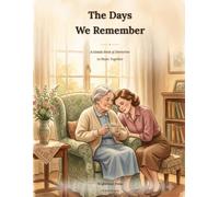 The Days We Remember: A Gentle Book of Memories to Share Together