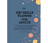 The DBT Skills Planner for Adults