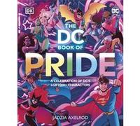 The DC Book of Pride - Jadzia Axelrod - Dorling Kindersley Ltd - Livre en Anglais - Hardback Jadzia AxelrodJadzia Axelrod (Auteur)