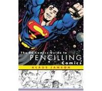 The Dc Comics Guide to Pencilling Comics Klaus Janson (Auteur)