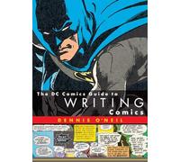 The Dc Comics Guide to Writing Comics