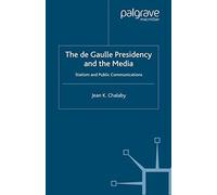 The De Gaulle Presidency And The Media
