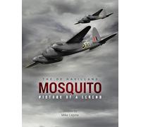 The De Havilland Mosquito: History of a Legend