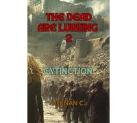 The Dead Are Lurking 2: Extinction