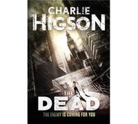 The Dead by Charlie Higson Charlie Higson (Auteur)