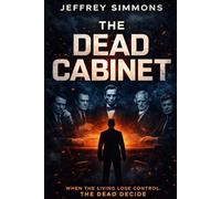 The Dead Cabinet: When the Living Lose Control, the Dead Decide