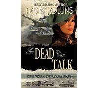 The Dead Can Talk, In The President's Service Episode 6