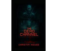 The Dead Channel