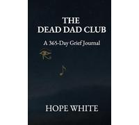 The Dead Dad Club: A 365-Day Grief Journal