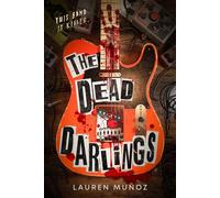The Dead Darlings This band is killer - a YA murder mystery where fame, secrets and ambition make a deadly mix - Lauren Muñoz - Hot Key Books - ebook (ePub) - Livre