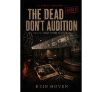 The Dead Don't Audition: A Hollywood Noir Novel