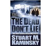 The Dead Don't Lie, Abe Lieberman Series Stuart Kaminsky (Auteur)