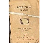 The Dead Emcee Scrolls Saul Williams (Auteur)