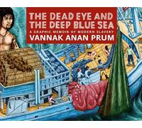 The Dead Eye and the Deep Blue Sea: A Graphic Memoir of Modern Slavery