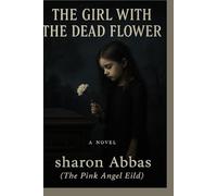 THE DEAD FLOWER (Where Sky Remembers): When a child loses her mother the universe listens A haunting tale of love ,memory, and the star we become
